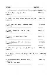 English worksheet: PUT ENTENCES IN ORDER , SAY IF IT IS TRUE OR FALSE