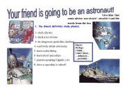 Should/ shouldnt  Your friend is going to be an astronaut