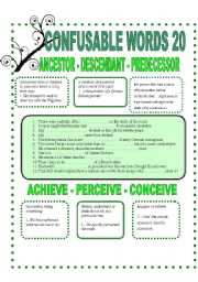 English Worksheet: CONFUSABLE WORDS 20 - ANCESTOR-DESCENDANT-PREDECESSOR-ACHEIVE-PERCEIVE-CONCEIVE-DOCILE-TAME-DOMESTIC