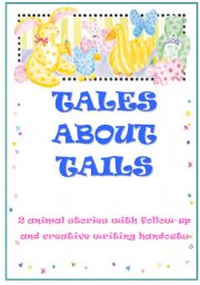 English Worksheet: TALES ABOUT TAILS - animal stories with writing activities