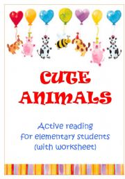English Worksheet: CUTE ANIMALS - stories and worksheet