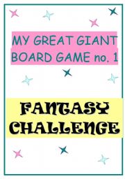 English Worksheet: MY GREAT GIANT BOARD GAME no.1 - FANTASY CHALLENGE