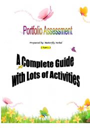 Portfolio Assessment - Part 1  ( 43 pages containing everything youd like to know about Portfolios. All info are designed in well-devised activities , and an Answer Key is provided for you in the 2nd Part. ) A complete workshop!!!