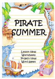 English Worksheet: PIRATE SUMMER - lots of fun stuff before the summer holidays!