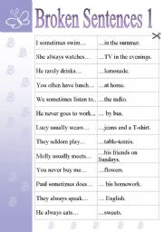 BROKEN SENTENCES 1 (GAMES & ACTIVITIES) THE S. PRESENT TENSE /FREQUENCY ADVERBS