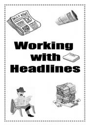 Working with Headlines - 6 pages - 8 exercises