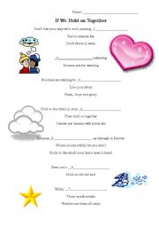 English worksheet: If we hold on together