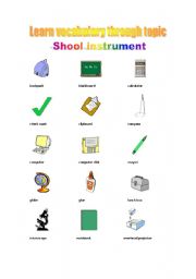 English worksheet: Learn vocabulary through topics ( school instruments)