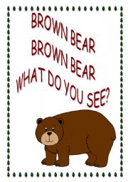 English Worksheet: Brown bear, brown bear, what do you see? 