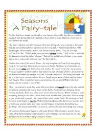 English Worksheet: Seasons ( A Fairy-tale) : A Complete Project with many tasks : Five Reading Comprehension Tasks+ Two Grammar Tasks ( Simple Present, Present Continuous, Subject-Verb Agreement, Confusing Words, Wh-Questions, prepositions )+ Three Writing Tasks ( Unscrambl