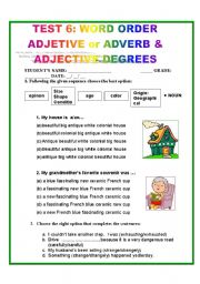 English Worksheet: TEST 6: WORD ORDER, ADJECTIVE or ADVERB & ADJECTIVE DEGREES