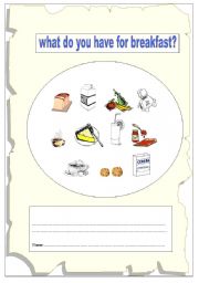 English worksheet:  Very simple and personal activity about what we have for breakfast 