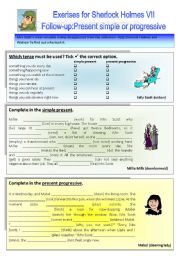 A case for Sherlock Holmes VII - Follow up. Exercises on simple present or present progressive.