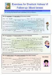 English Worksheet: A case for Sherlock Holmes VI. Follow up: Exercises on Mixed Tenses.