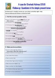 English Worksheet: Sherlock Holmes case XXVIII Follow-up: Exercises on questions in the simple present tense