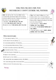 English Worksheet: Using   I do, too/ so, do I / me, too / I don�t, either/ Neither, do I / me, neither to show agreement.