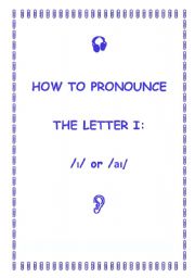English Worksheet: HOW TO PRONOUNCE THE LETTER  i