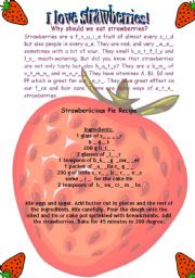 English Worksheet: STRAWBERRIES ACTIVITIES WITH A SHORT TEXT, RECIPE AND A FILL-IN-THE-GAPS EXERCISE.