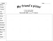 English Worksheet: My friends pizza, speaking activity!