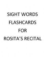 English worksheet: Rositas Recital Sight Words Flashcards