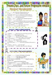 English Worksheet: Present,Past,and Future progressive revision.( key included)