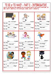 English Worksheet: TO BE or TO HAVE? PART 2 - INTERROGATIVE