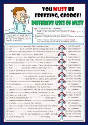 English Worksheet: You MUST be freezing, George! * Different uses of must