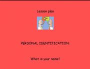 English worksheet: Personal Identification - Whats your name?