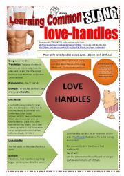 English Worksheet: SLANG - Learning Common Slang - LOVE HANDLES Part 2 of  2 (4 pages) -VIDEO LINK - A complete worksheet with 10 exercises and instructions