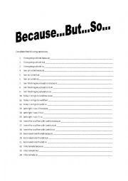 English Worksheet: Because...But....so