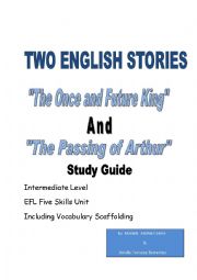 Two English Stories: The Once and Future King and The Passing of Arthur./ Intermediate Level/ EFL Five Skills Unit /Including Vocabulary Scaffolding  (Part 1 ) 