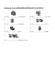 Prepositions: IN, ON, UNDER, IN FRONT OF, BEHIND, BETWEEN, NEXT TO