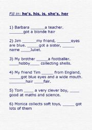 English Worksheet: Fill in: hes, his, is, shes, her