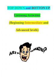 First part of TOP DOWN and BOTTOM UP Listening Activities (Beginning-Intermediate and Advanced levels)