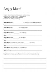 English Worksheet: Angry Mum Present Continuous conversation sheet