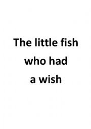 English Worksheet: The little fish who had a wish