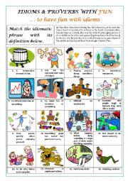 English Worksheet: IDIOMS & PROVERBS with FUN (to have fun with idioms) plus key