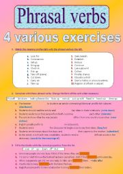 English Worksheet: Phrasal Verbs activity : 4 various kinds of exercises (+key included!)