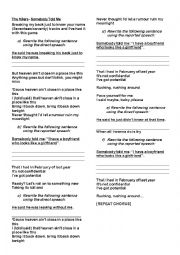 English Worksheet: Somebody told me  - Song to practice reported-direct speech