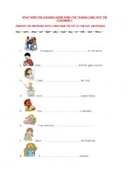 English Worksheet: WHAT WERE THE CHILDREN DOING WHEN THE TEACHER CAME IN