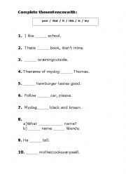English Worksheet: MY - YOUR - THIS - THAT - IT or IS ?