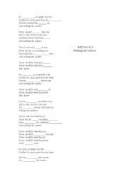 English Worksheet: Nothing else matters. Listen to the song, and complete.