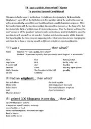 English Worksheet: Second Conditional Game - If I Was A Pickle...