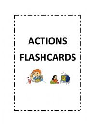 Actions Flashcards. Fully Editable flashcards.14 flashcards!