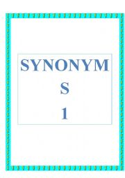 English Worksheet: SYNONYMS 1