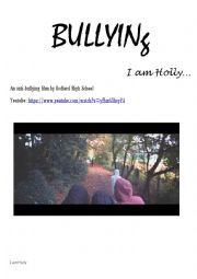 English Worksheet: Anti Bullying video clip worksheet: I am Holly