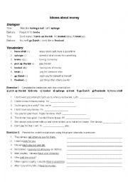 English Worksheet: Idiomatic Expressions about Spending and Saving Money: dialogue + meaning + exericses 