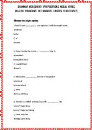 English Worksheet: GRAMMAR WORKSHEET: (PREPOSITIONS, MODAL VERBS, RELATIVE PRONOUNS, DETERMINERS, LINKERS, VERB TENSES)