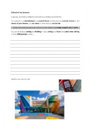 English Worksheet: School of my dreams - must, can