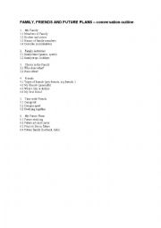 English Worksheet: Family, friends and future plans - conversation outline